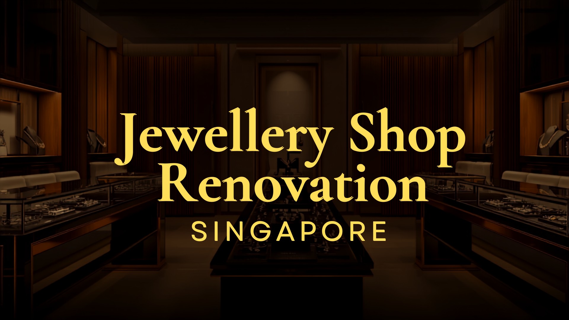 Jewellery shop renovation mistakes to avoid Singapore – RH Design & Build
